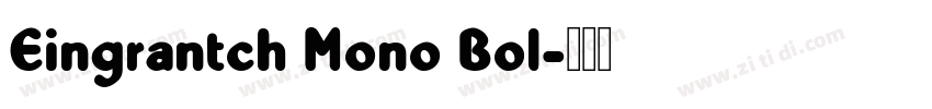 Eingrantch Mono Bol字体转换